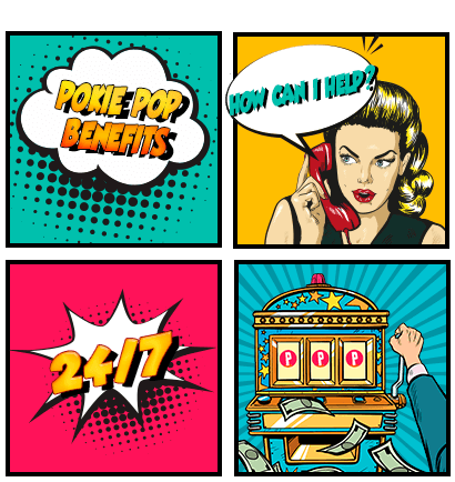 Pokie-Pop Benefits and Customer Support